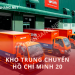 Kho trung chuyển Hồ Chí Minh 20