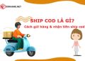 Ship cod là gì?